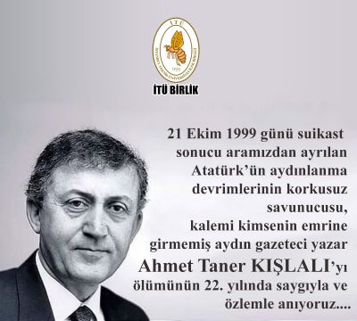 Prof. Dr. Ahmet Taner KIŞLALI`yı anıyoruz