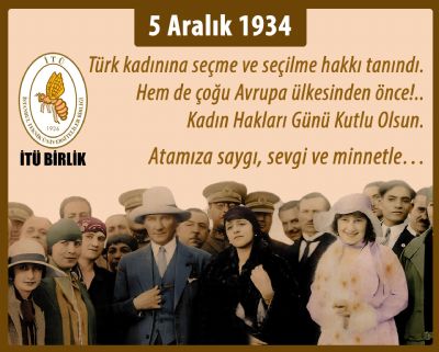 Türk kadınına seçme ve seçilme hakkı tanındı.