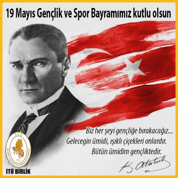 19 Mayıs Atatürk`ü Anma Gençlik ve Spor Bayramımız Kutlu Olsun