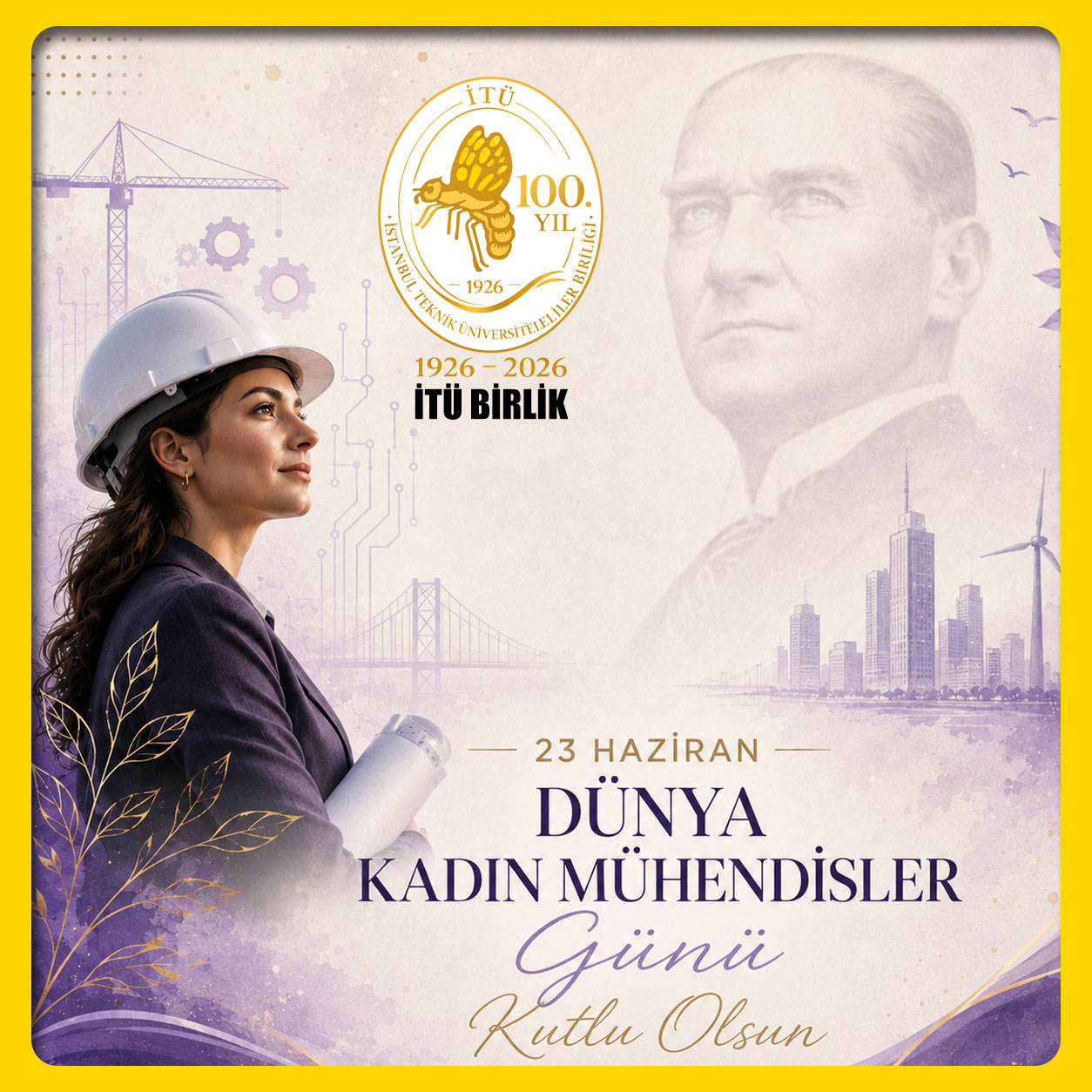 23 Haziran Dünya Kadın Mühendisler Günü Kutlu Olsun