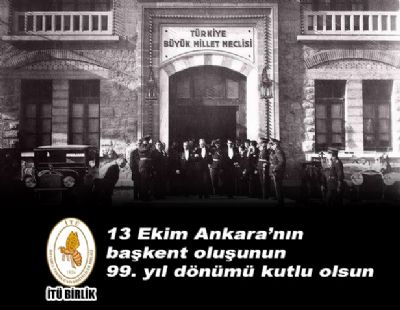 13 Ekim Ankara’nın başkent oluşunun 99. yıl dönümü kutlu olsun.