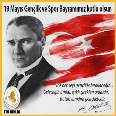 19 Mayıs Atatürk`ü Anma Gençlik ve Spor Bayramımız Kutlu Olsun