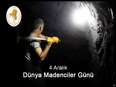 4 Aralık Dünya Madenciler Günü