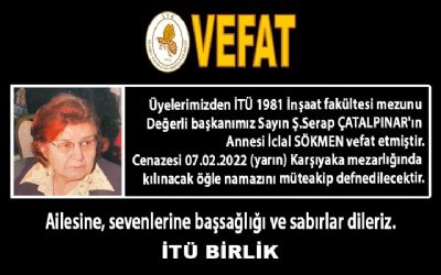 Başkanımız Sayın Ş.Serap ÇATALPINAR`ın Annesi İclal SÖKMEN vefat etmiştir.