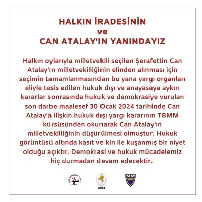 Halkın iradesinin ve Can Atalay`ın yanındayız...