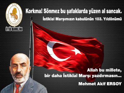 İstiklal Marşı`mızın kabulünün 103. yılı