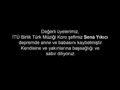 İTÜ Birlik Koro Şefimiz Sena YIKICI depremde anne ve babasını kaybetmiştir.