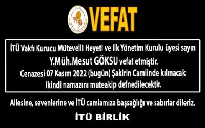 İTÜ Vakfı Kurucu Mütevelli Heyeti Üyesi Y.Müh.Mesut GÖKSU vefat etmiştir