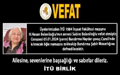 Üyelerimizden H.Hasan Belenlioğlu’nun annesi Sabire Belenlioğlu vefat etmiştir