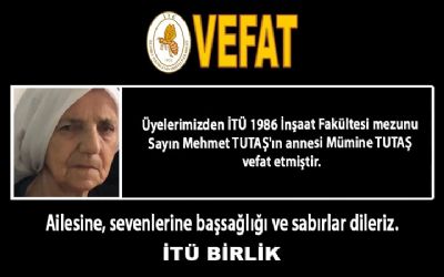 Üyelerimizden Mehmet TUTAŞ`ın annesi Mümine TUTAŞ vefat etmiştir.