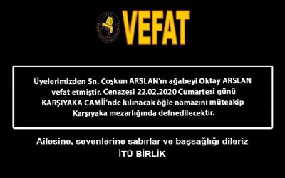 Üyelerimizden Sn. Coşkun ARSLAN’ın ağabeyi Oktay ARSLAN vefat etmiştir.