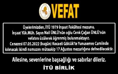 Üyemiz Sayın Nail ÜNLÜ’nün oğlu Cenk Çağan ÜNLÜ vefat etmiştir.